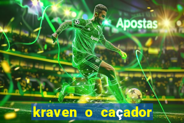 kraven o caçador filme completo dublado pobreflix